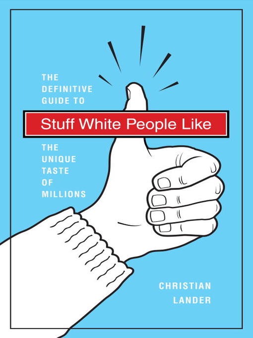 Title details for Stuff White People Like by Christian Lander - Available